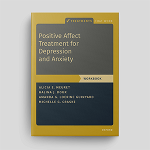 Positive Affect Treatment For Depression And Anxiety: Workbook